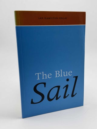 Item #101678 The Blue Sail. Ian Hamilton Finlay, Thomas A. Clark
