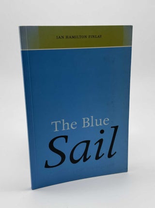 Item #101679 The Blue Sail. Ian Hamilton Finlay, Thomas A. Clark