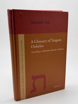Item #101729 A Glossary of Targum Onkelos: According to Alexander Sperber's Edition. Edward...