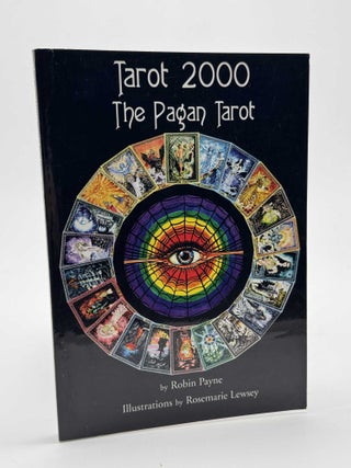 Item #101798 Tarot 2000: The Pagan Tarot (Signed). Robin Payne, Rosemarie Lewsey