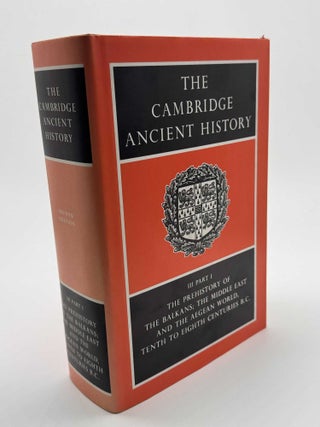 Item #101826 The Cambridge Ancient History Vol. 3 Part 1 The Prehistory of the Balkans, and the...