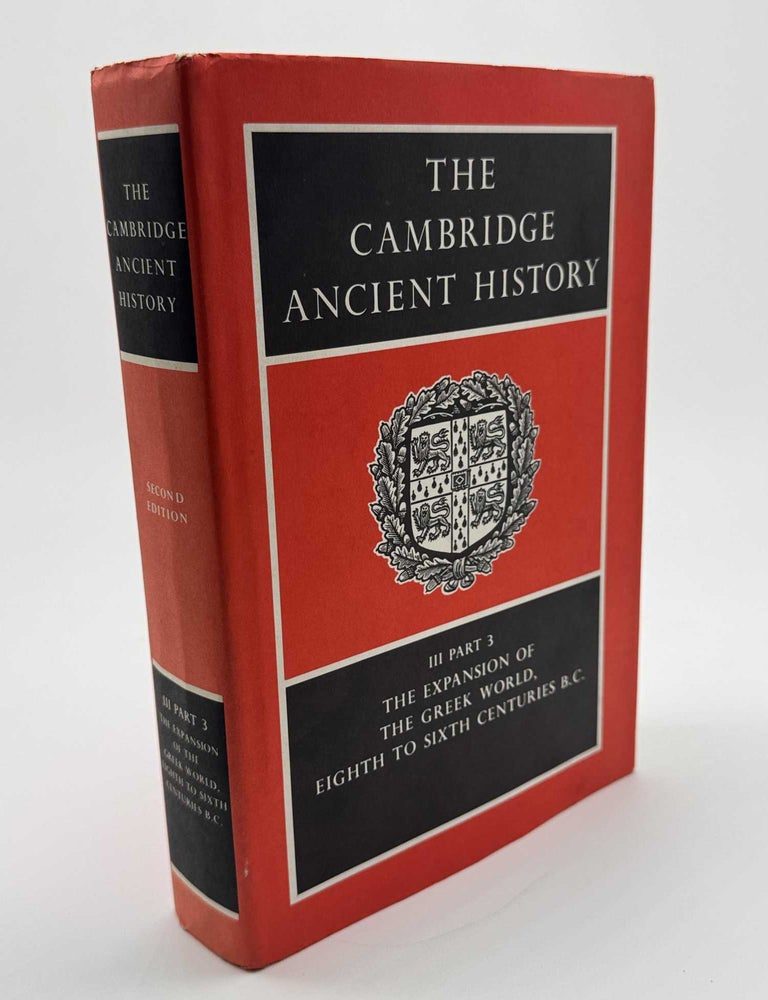 Item #101828 The Cambridge Ancient History Vol III Part 3: Expansion of the Greek World, Eighth to Sixth Centuries B.C. J. Boardman, N. G. L. Hammon.