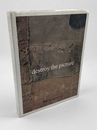 Destroy the Picture: Painting the Void 1949-1962