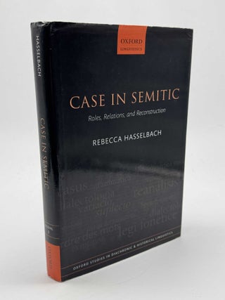 Item #101995 Case in Semitic: Roles, Relations, and Reconstruction. Rebecca Hasselbach