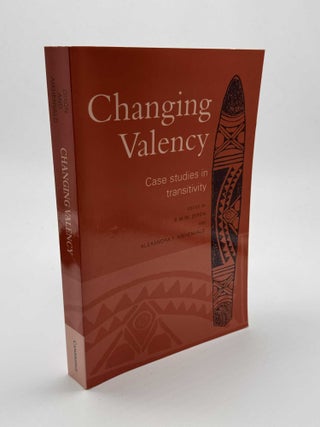Item #102071 Changing Valency: Case Studies in Transitivity. R. M. W. Dixon