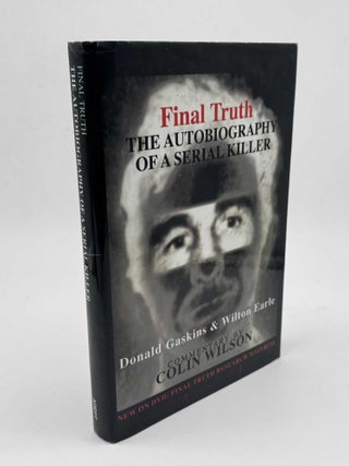 Item #102174 Final Truth: The Autobiography of a Serial Killer. Donald H. Gaskins, Colin Wilson