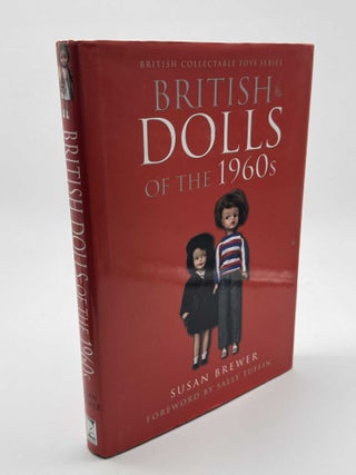 Item #102204 British Dolls of the 1960's (Signed). Susan Brewer, Sally Tuffin