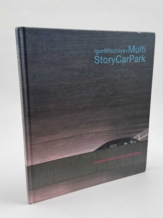 Igor Mischiyev: Multi Story Car Park
