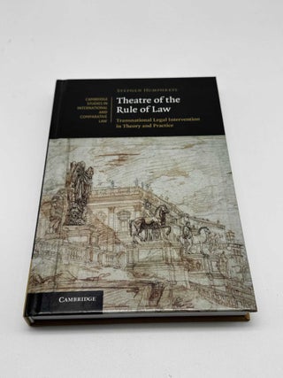 Theatre of the Rule of Law: Transnational Legal Intervention in Theory and Practice