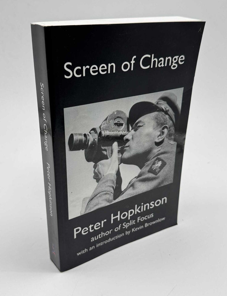 Item #102541 Screen of Change. Peter Hopkinson, Kevin Brownlow.