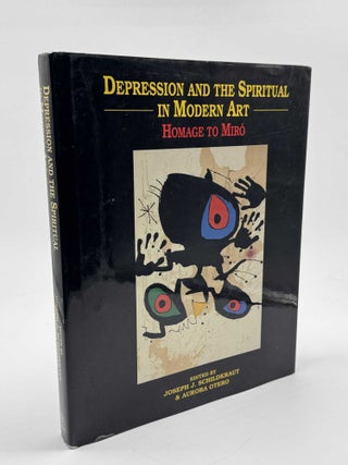 Depression and the Spiritual in Modern Art: Homage to Miro