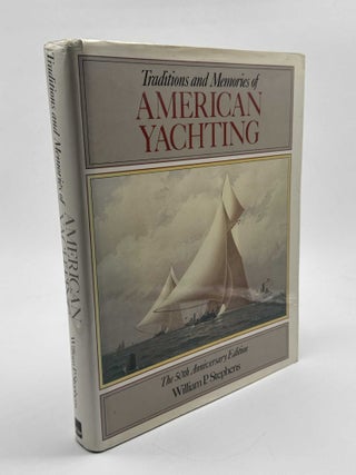 Traditions and Memories of American Yachting: The 50th Anniversary Edition (Signed