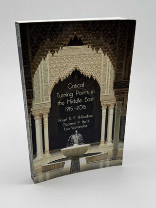 Item #102570 Critical Turning Points in the Middle East 1915–2015. Nayef R. F. Al-Rodhan,...
