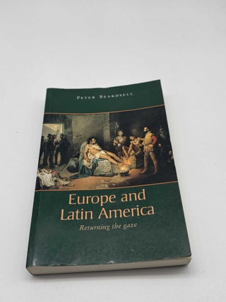 Europe and Latin America: Returning the gaze