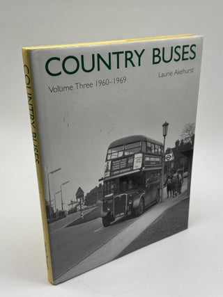 Item #102713 Country Buses: Volume Three 1960&ndash;1969. Laurie Akehurst