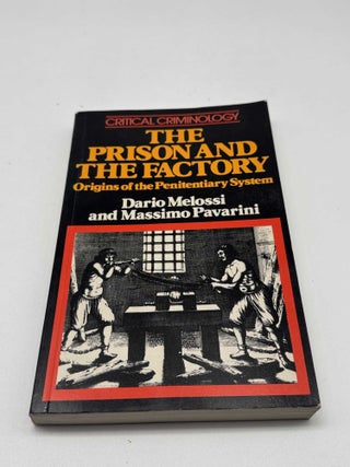 The Prison and the Factory: Origins of the Penitentiary System