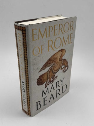 Item #102982 Emperor of Rome: Ruling the Ancient Roman World (Signed). Mary Beard