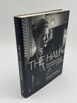 Item #103113 The Half: Photographs of Actors Preparing for the Stage. Simon Annand, Michael Kustow
