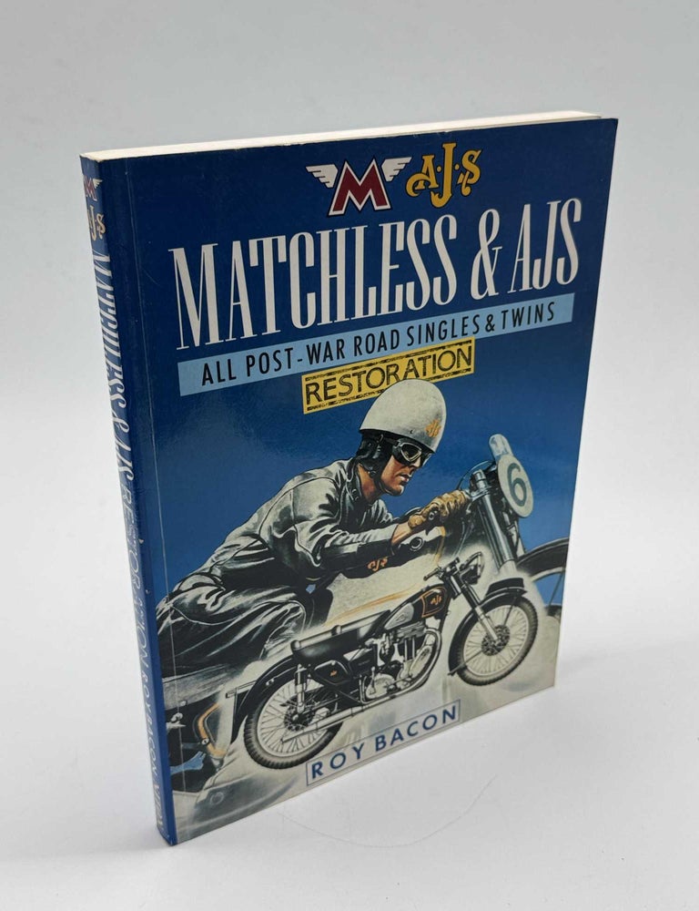 Item #103199 Matchless & AJS: All Post-War Road Singles & Twins Restoration. Roy Bacon.