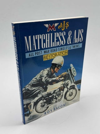 Item #103199 Matchless & AJS: All Post-War Road Singles & Twins Restoration. Roy Bacon