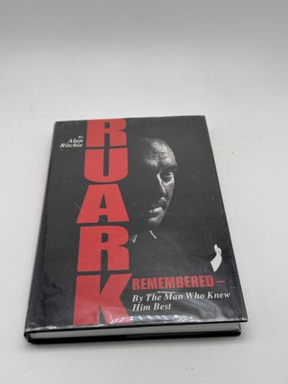 Ruark Remembered: By The Man Who Knew Him Best