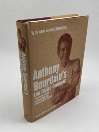 Anthony Bourdain's Les Halles Cookbook: Strategies, Recipes, and Techniques of Classic...