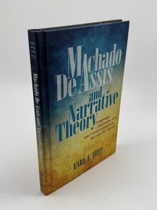 Item #103363 Machado De Assis and Narrative Theory: Language, Imitation, Art, and Verisimilitude...