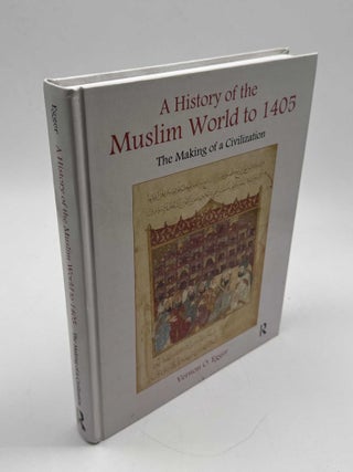 Item #103371 A History of the Muslim World to 1405: The Making of a Civilization. Vernon O. Egger