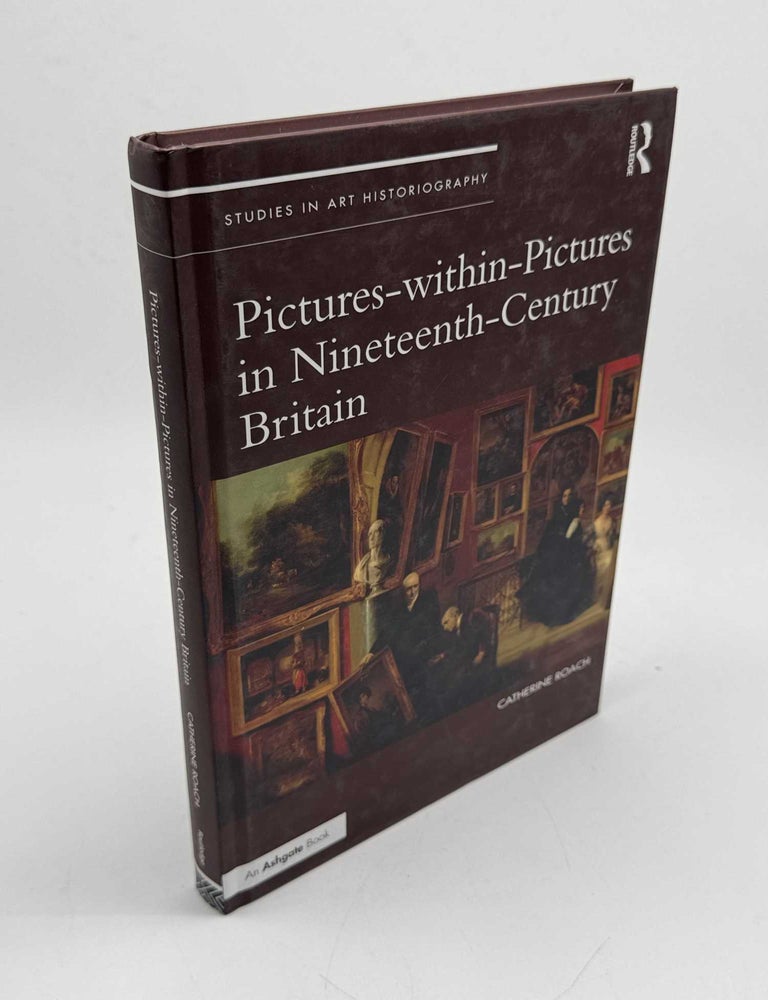 Item #103372 Pictures-within-Pictures in Nineteenth-Century Britain. Catherine Roach.