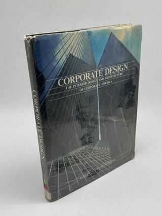 Item #103373 Corporate Design: The Interior Design and Architecture of Corporate America. Roger...