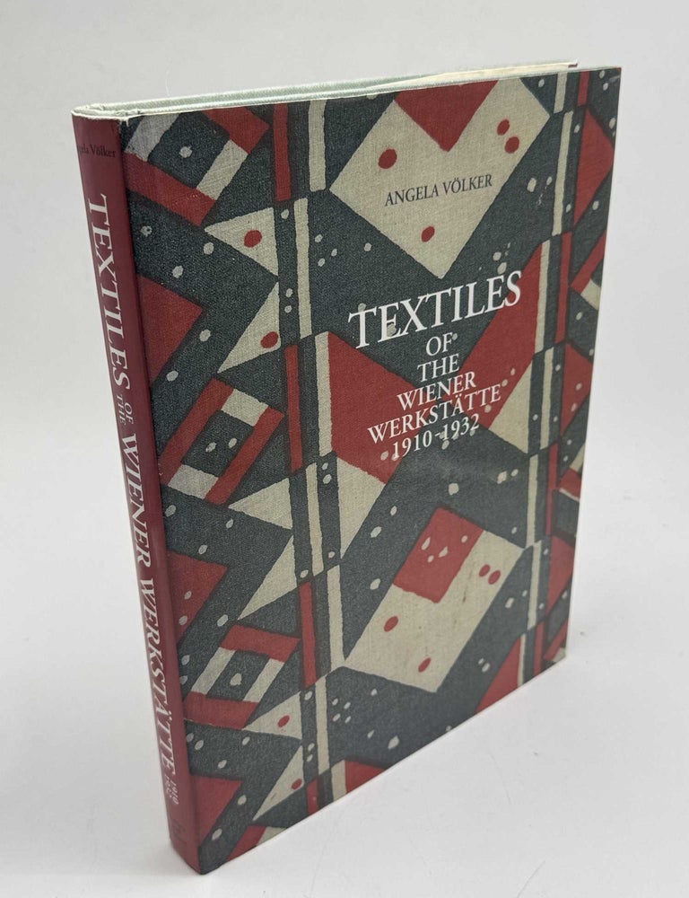 Item #103538 Textiles of the Wiener Werkst&auml;tte 1910-1932. Angela V&ouml;lker, Ruperta Sznapka.