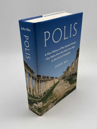 Polis: A New History of the Ancient Greek City-State from the Early Iron Age to the End of Antiquity