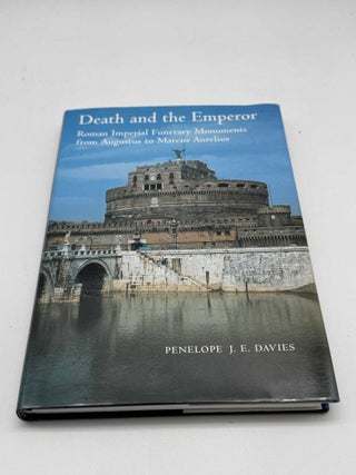 Death and the Emperor: Roman Imperial Funerary Monuments from Augustus to Marcus Aurelius