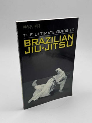 The Ultimate Guide to Brazilian Jiu-Jitsu