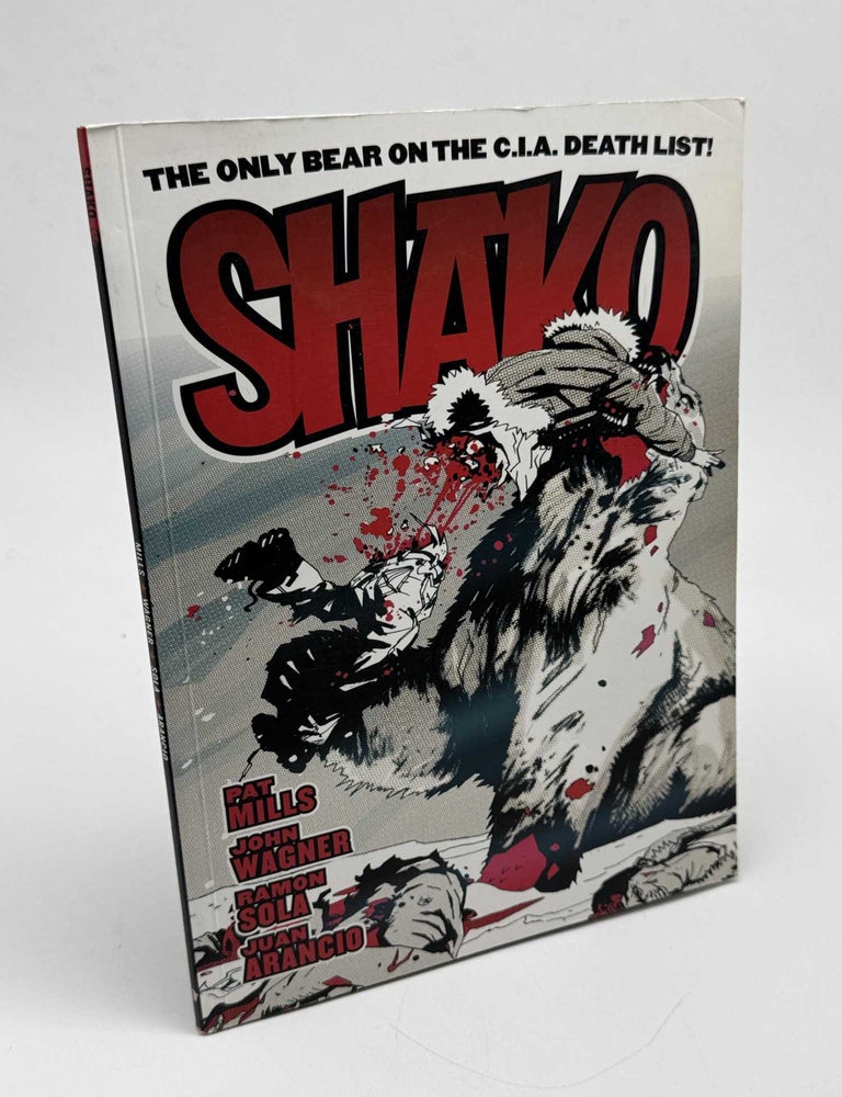 Item #103823 Shako: The Only Bear on the C.I.A. Death List! Pat Mills, John Wagner, Ramon Sola, Juan Arancio.