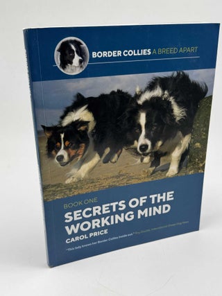 Border Collies a Breed Apart: Book One: Secrets of the Working Mind