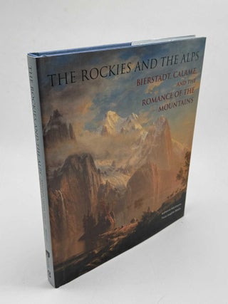 The Rockies and the Alps: Bierstadt, Calame, and the Romance of the Mountains