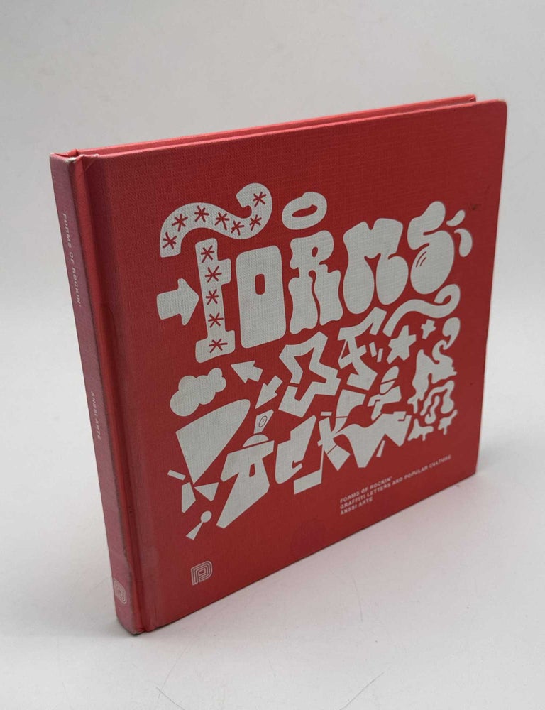 Item #103846 Forms of Rockin': Graffiti Letters and Popular Culture. Anssi Arte, Tobias Barenthin Lindblad, Sara Kristoffersson, William Jewson.